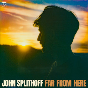 John Splithoff — Far From Here