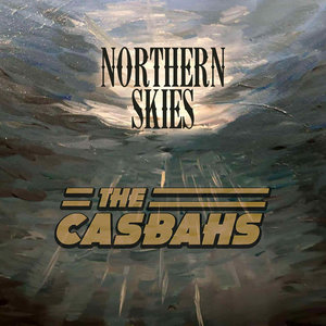 The Casbahs — Northern Skies