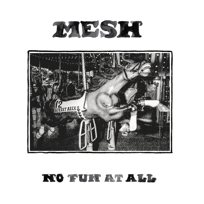 MESH - No Fun At All