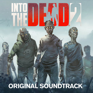 Into the Dead 2 - Original Soundtrack cover
