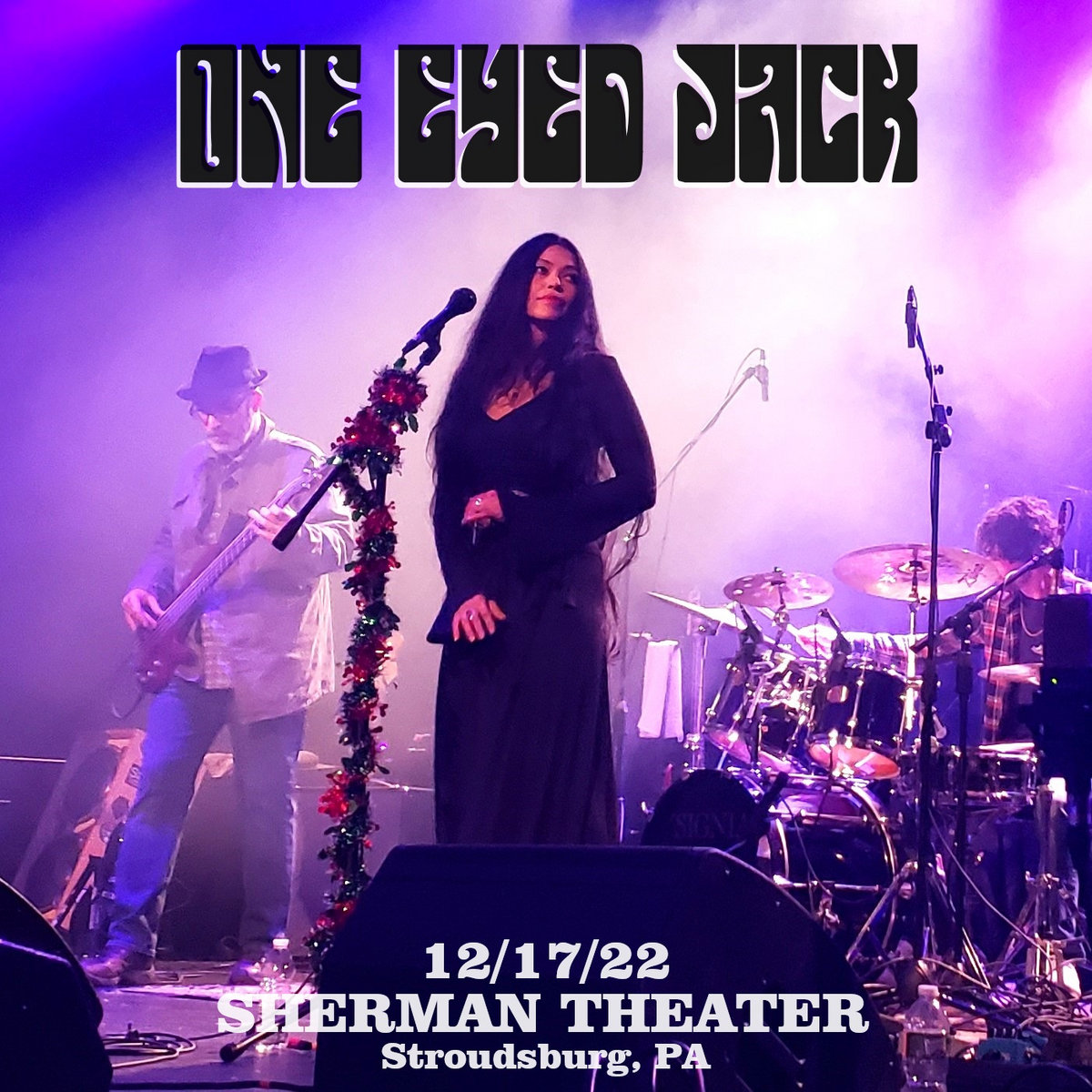 12/17/22 SHERMAN THEATER Stroudsburg, PA ONEEYED JACK OneEyed