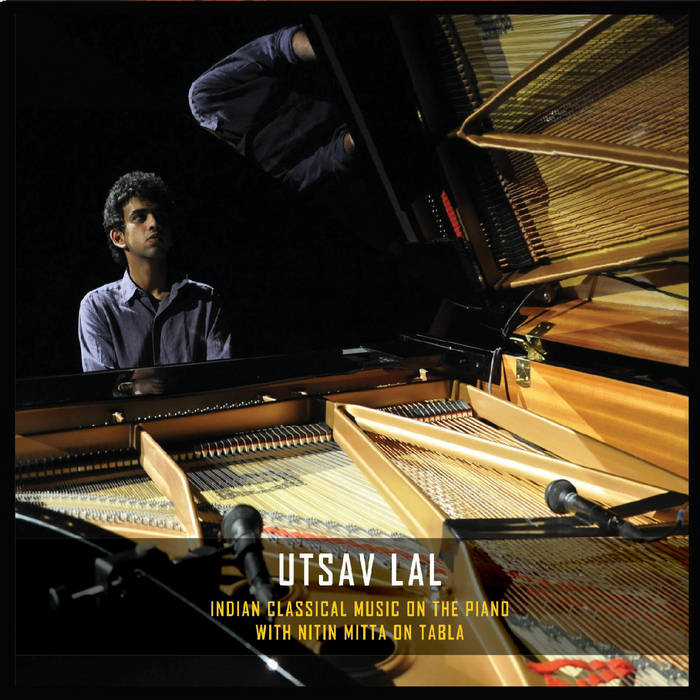 Indian Classical Music on the Piano Utsav Lal