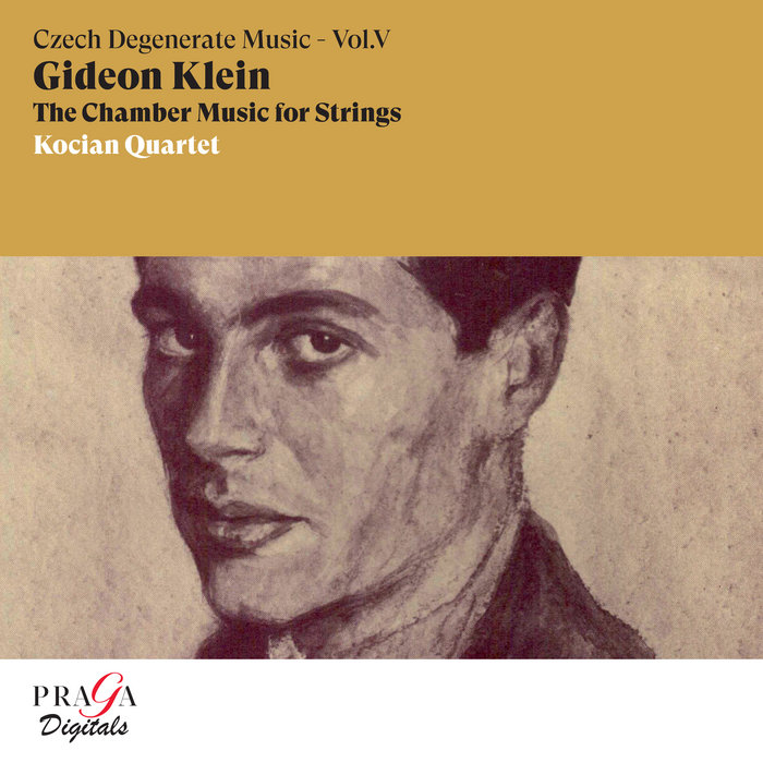 Gideon Klein The Chamber Music for Strings Kocian Quartet