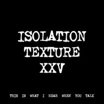 ISOLATION TEXTURE XXV [TF00702] cover art