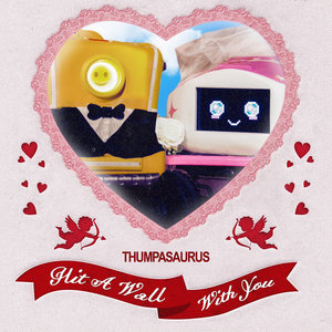 Thumpasaurus — Hit A Wall With You