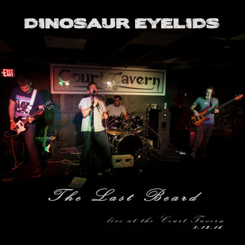 The Last Beard: Dinosaur Eyelids Live at the Court Tavern