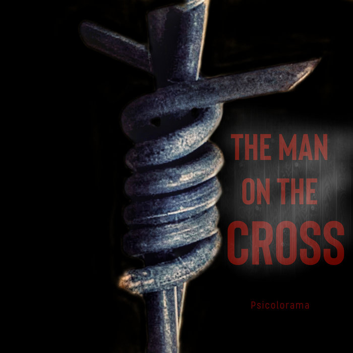 The Man on the Cross | Psicolorama