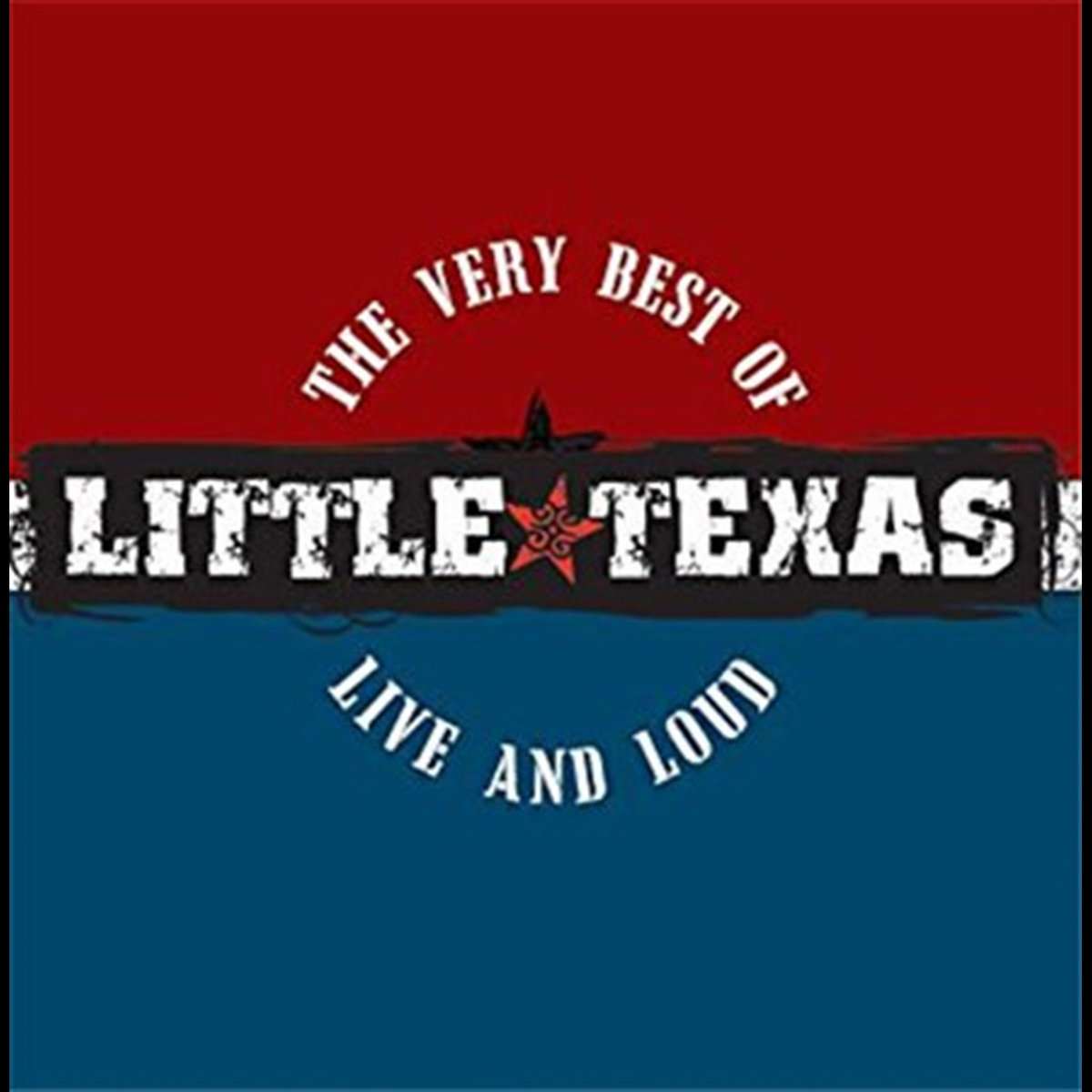 Little Texas The Very Best of Little Texas Live and Loud | Little Texas