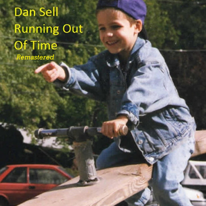 Running Out of Time - Remastered | Dan Sell
