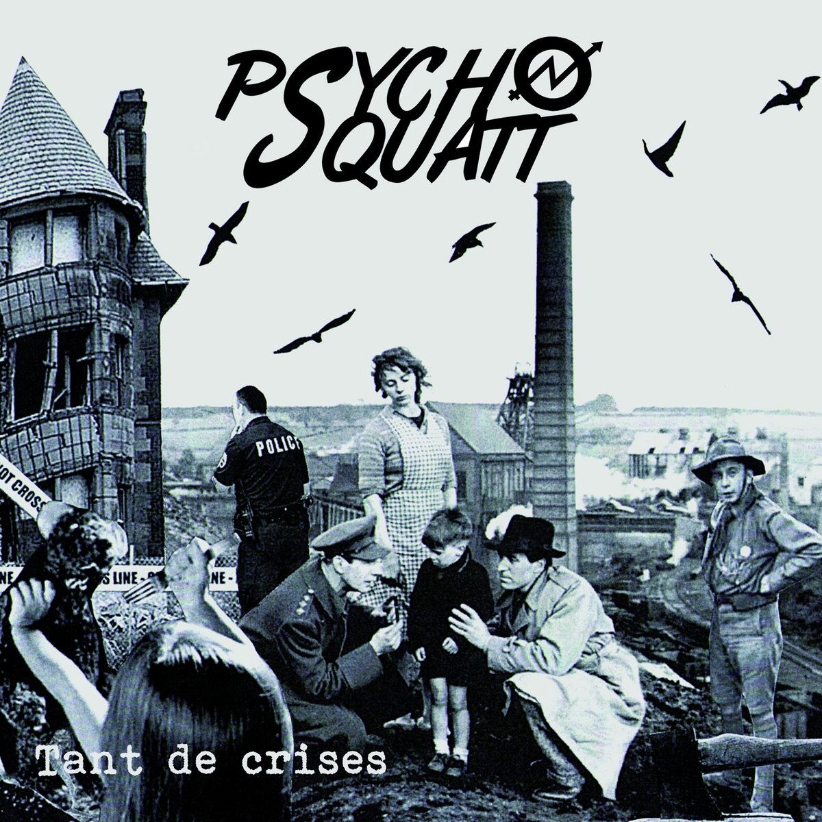 Tant de crises | Psycho Squatt | psycho squatt
