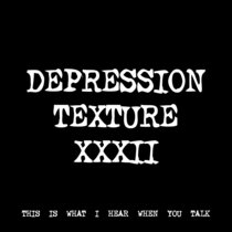 DEPRESSION TEXTURE XXXII [TF00075] cover art