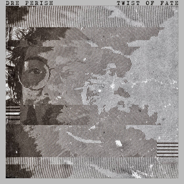 Dre Perish - Twist Of Fate