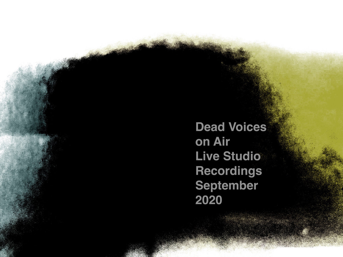 Live Studio Recordings September 2020 Dead Voices On Air Live Studio Recordings September 2020 Dead Voices On Air