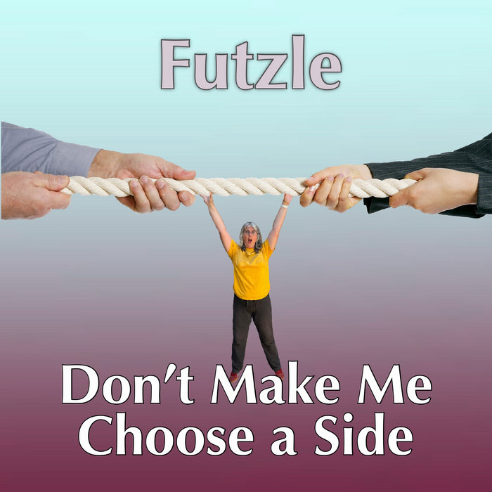 Don't Make Me Choose a Side, by Futzle
