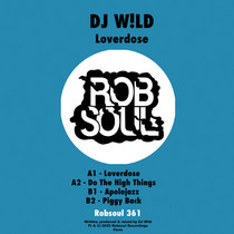 Robsoul Recordings — DJ W!ld - Loverdose