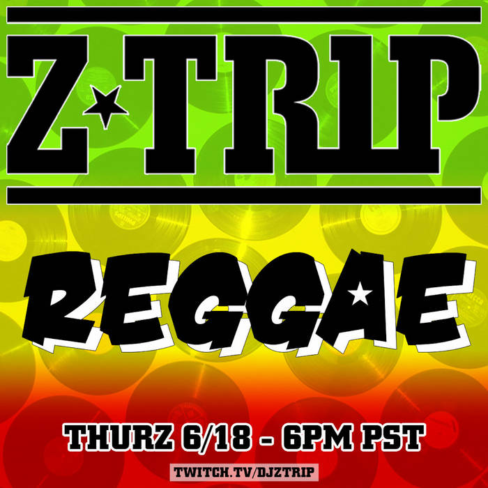 Z​-​TRIP - REGGAE SET - Live on Twitch | DJ Z-Trip