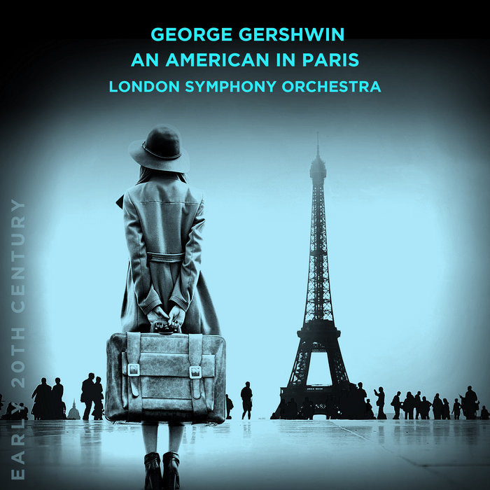 Gershwin An American in Paris London Symphony Orchestra Gershwin An American in Paris London Symphony Orchestra