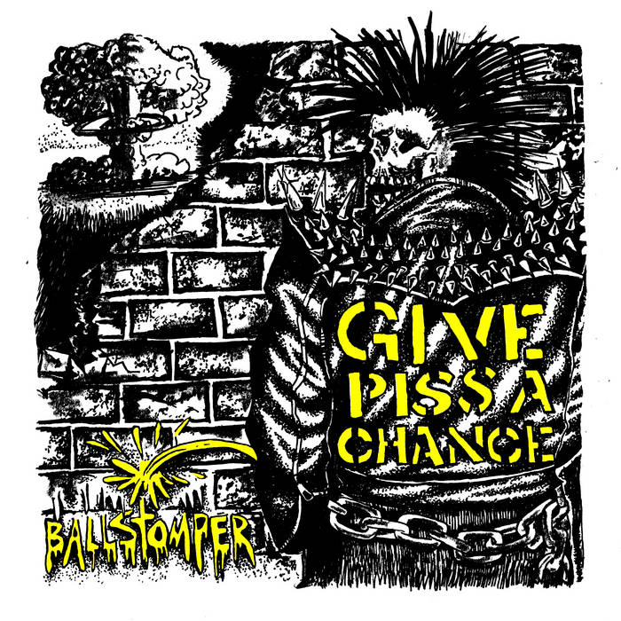 Give Piss a Chance, by Ballstomper