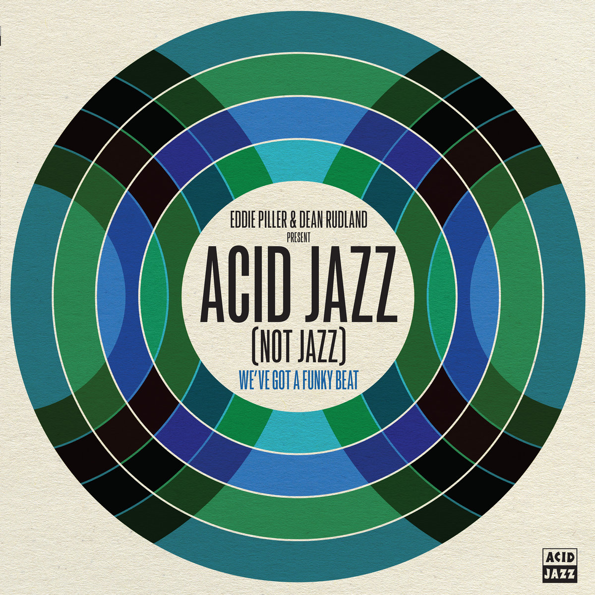 Eddie Piller & Dean Rudland present Acid Jazz (Not Jazz): We've