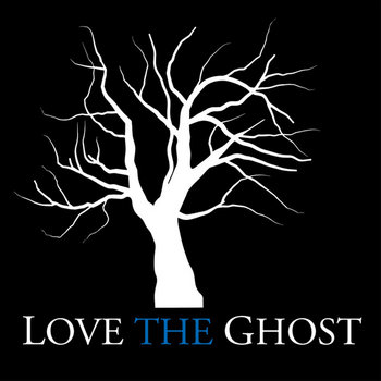 Love The Ghost | Love The Ghost