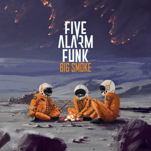 Five Alarm Funk — Big Smoke