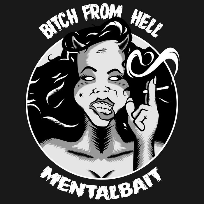 Bitch from Hell | Mental Bait
