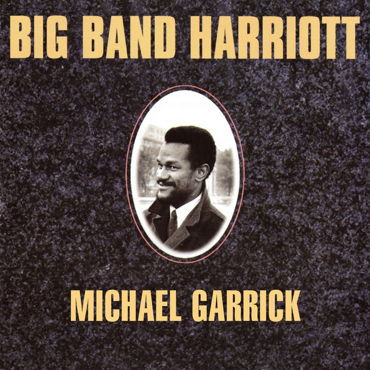 Big Band Harriott | Michael Garrick | My Only Desire Records