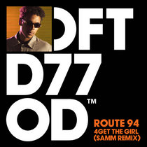 Route 94, Samm — 4Get The Girl (Samm Extended Remix)