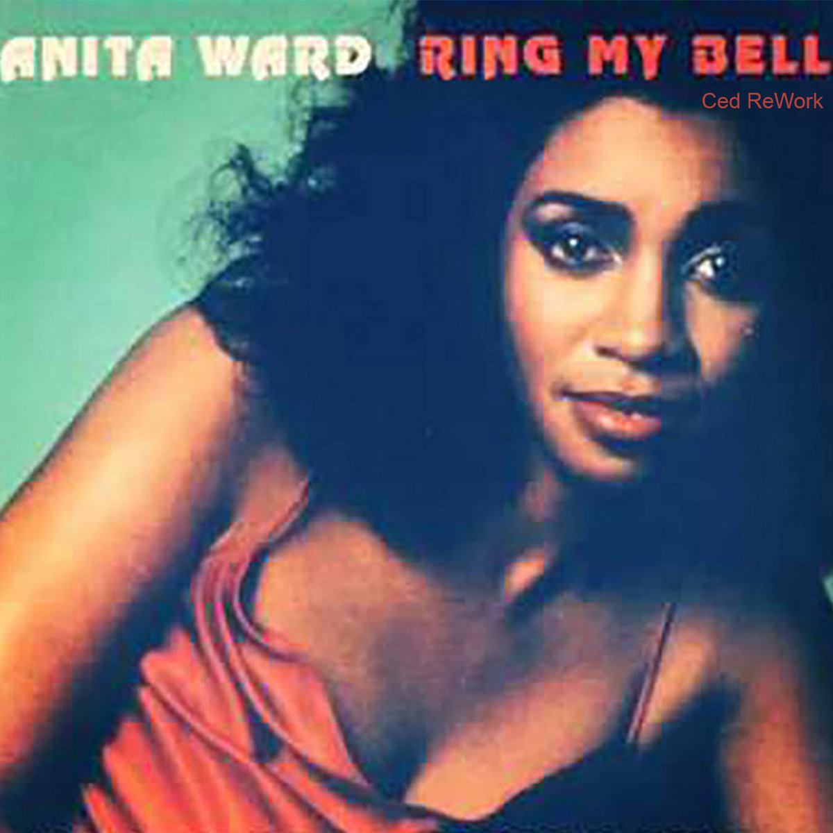 Anita Ward - Ring My Bell (Ced ReWork) | Ced ReWork