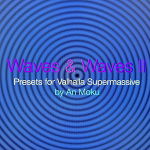 WAVES & WAVES II - Preset Collection for Valhalla Supermassive cover