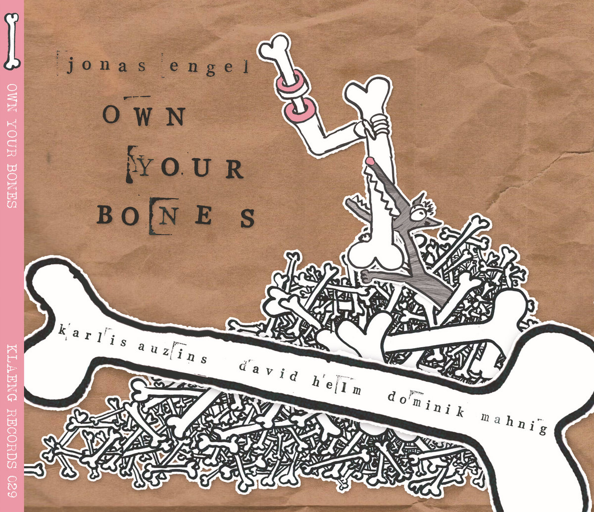 Jonas Engel OWN YOUR BONES Jonas Engel