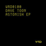 WRD0100 - Dave Toon - Astonish EP