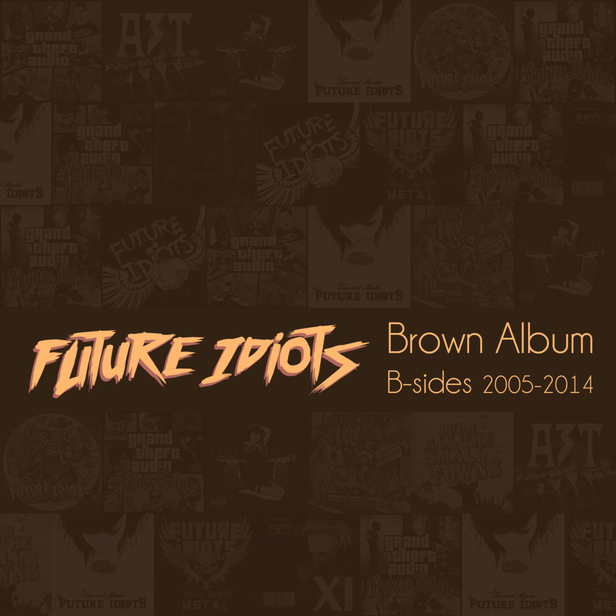 The Brown Album Future Idiots The Brown Album Future Idiots