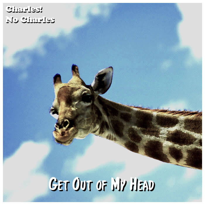 Get Out Of My Head Charles No Charles