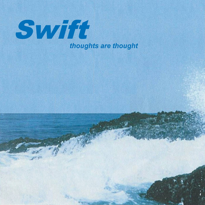 Swift – Thoughts Are Thought Thoughts Are Thought | SWIFT | Tribunal + Divebomb Records