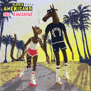 Rare Americans — Hey Sunshine