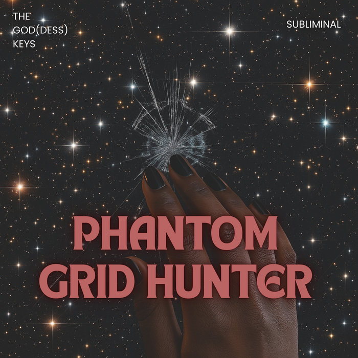 Phantom Grid Hunter | The Goddess Keys