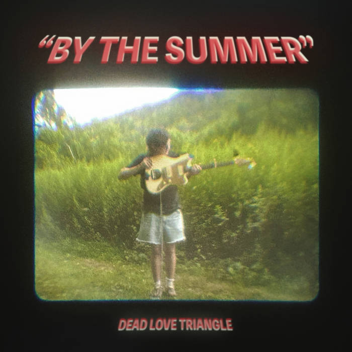 by the summer | dead love triangle