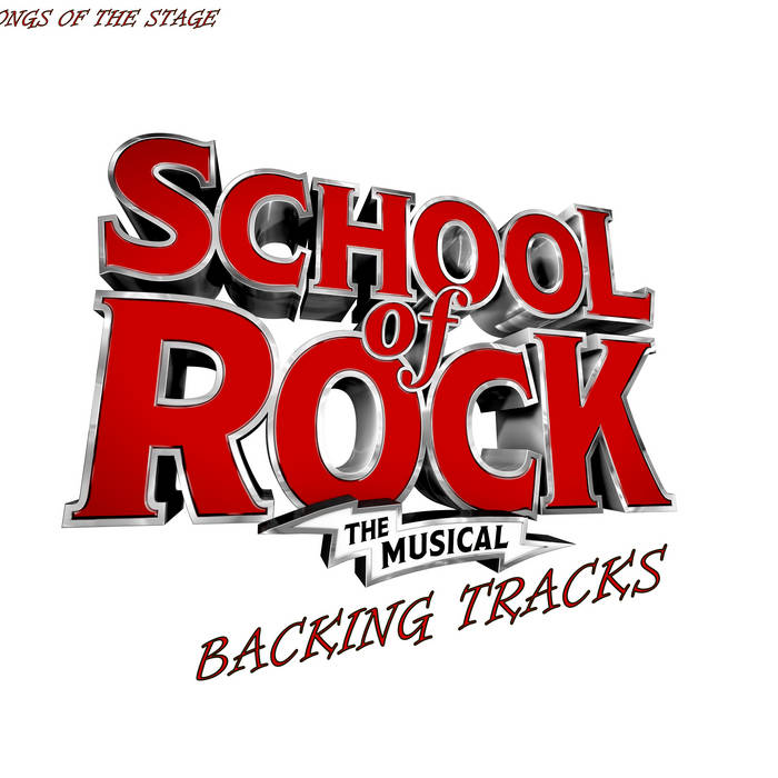 School Of Rock - Backing Tracks | Songs Of The Stage