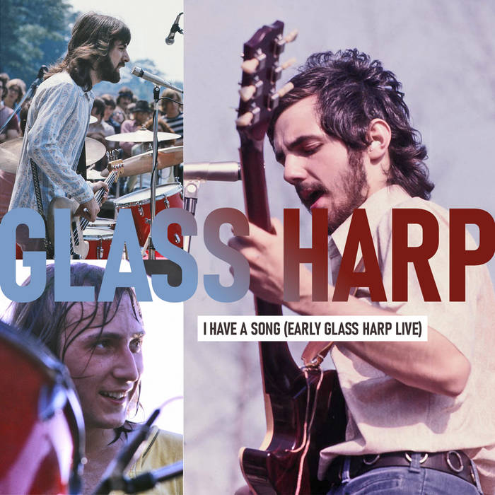 I Have A Song (Early Glass Harp Live) Glass Harp