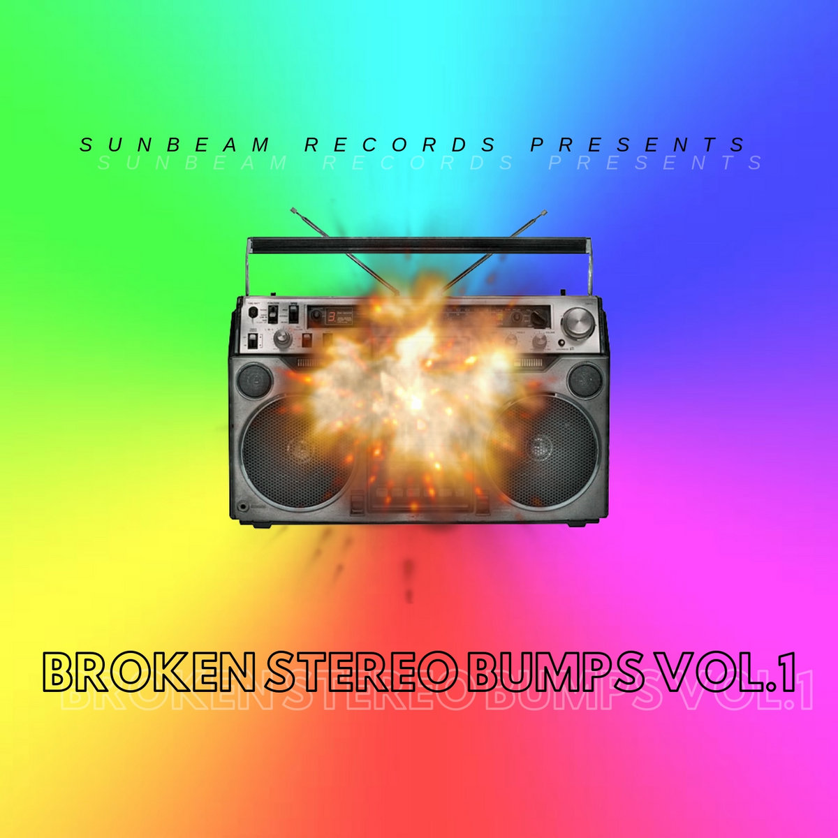 Sunbeam Records Presents Broken Stereo Bumps Vol 1 Full - 