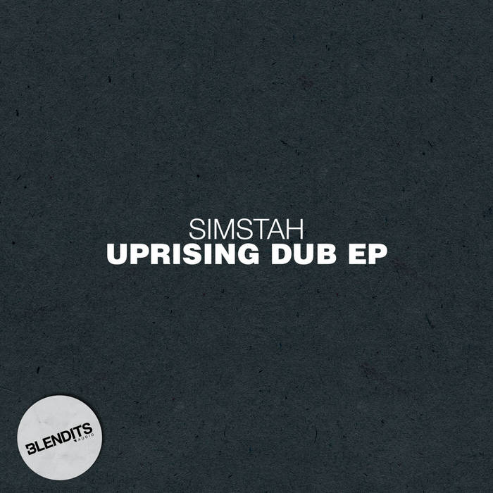 Uprising Dub EP | Simstah | Blendits Audio