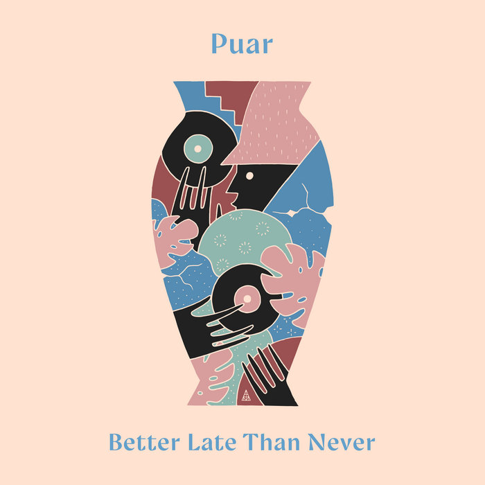 Better Late Than Never | Puar