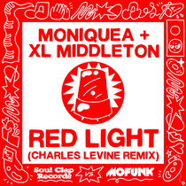Moniquea, XL Middleton, Charles Levine — Red Light (Charles Levine Remix)