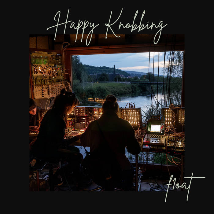 f1oat - Happy Knobbing