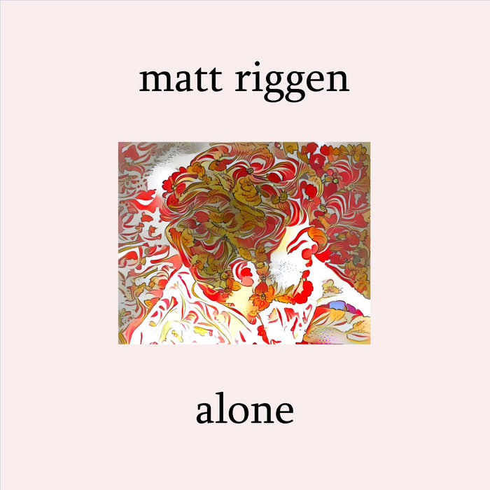 Matt Riggen Alone | Matt Riggen