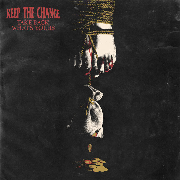 Take Back What's Yours Keep the Change
