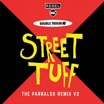 Double Trouble And Rebel MC - Street Tuff (Parralox Remix V2)