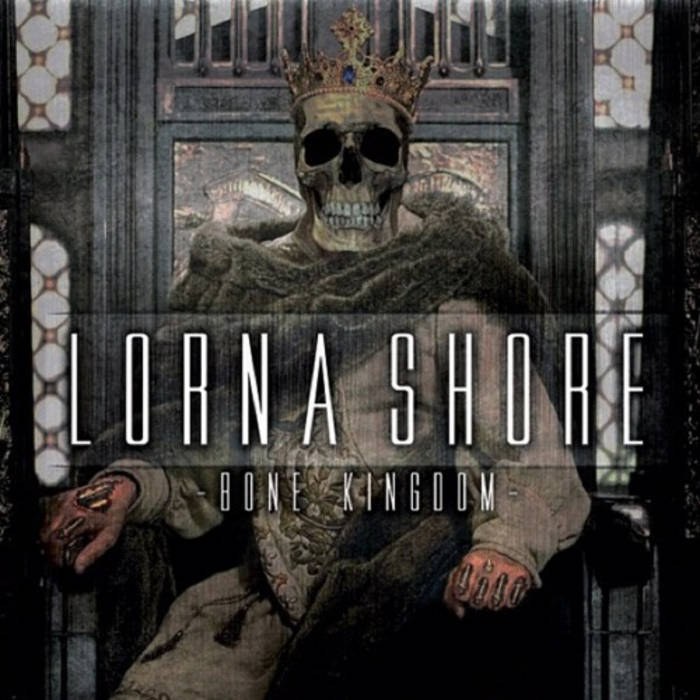Bone Kingdom Lorna Shore