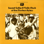 Sacred Guitar and Violin Music of the Modern Aztecs